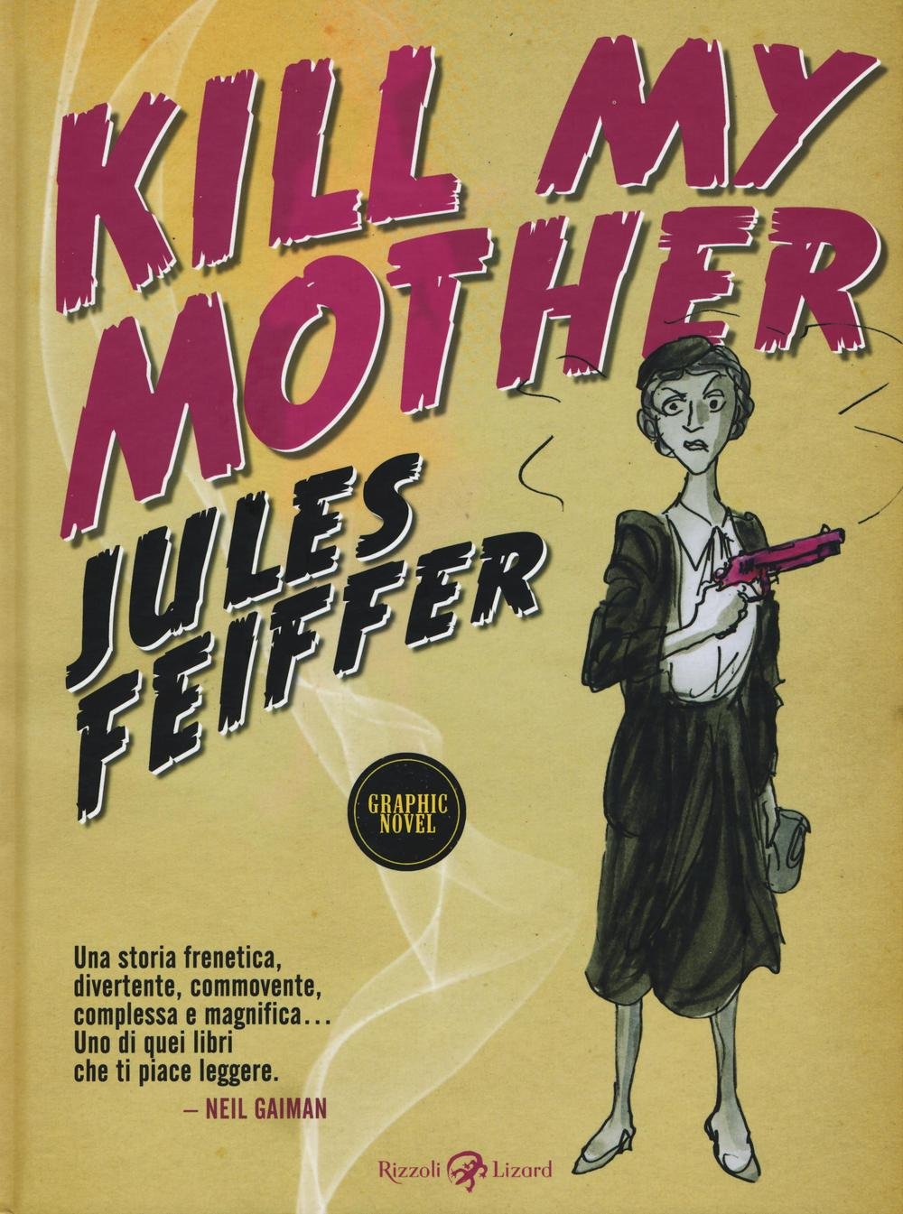 KILL MY MOTHER - JULES FEIFFER (Rizzoli Lizard)
KILL MY MOTHER - JULES FEIFFER (Rizzoli Lizard)