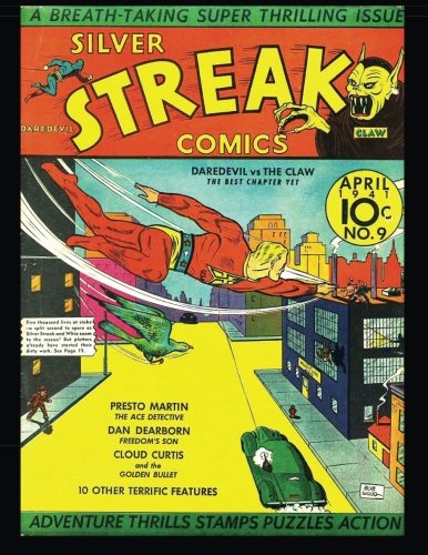Silver Streak Comics #9: 1941 Superhero Comic (CreateSpace Independent Publishing Platform)
Silver Streak Comics #9: 1941 Superhero Comic (CreateSpace Independent Publishing Platform)