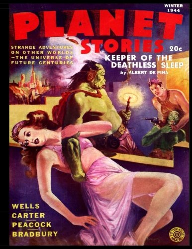 Planet Stories Vol. 2 #9: Golden Age Pulp Science Fiction Magazine 1944 (CreateSpace Independent Publishing Platform)
Planet Stories Vol. 2 #9: Golden Age Pulp Science Fiction Magazine 1944 (CreateSpace Independent Publishing Platform)