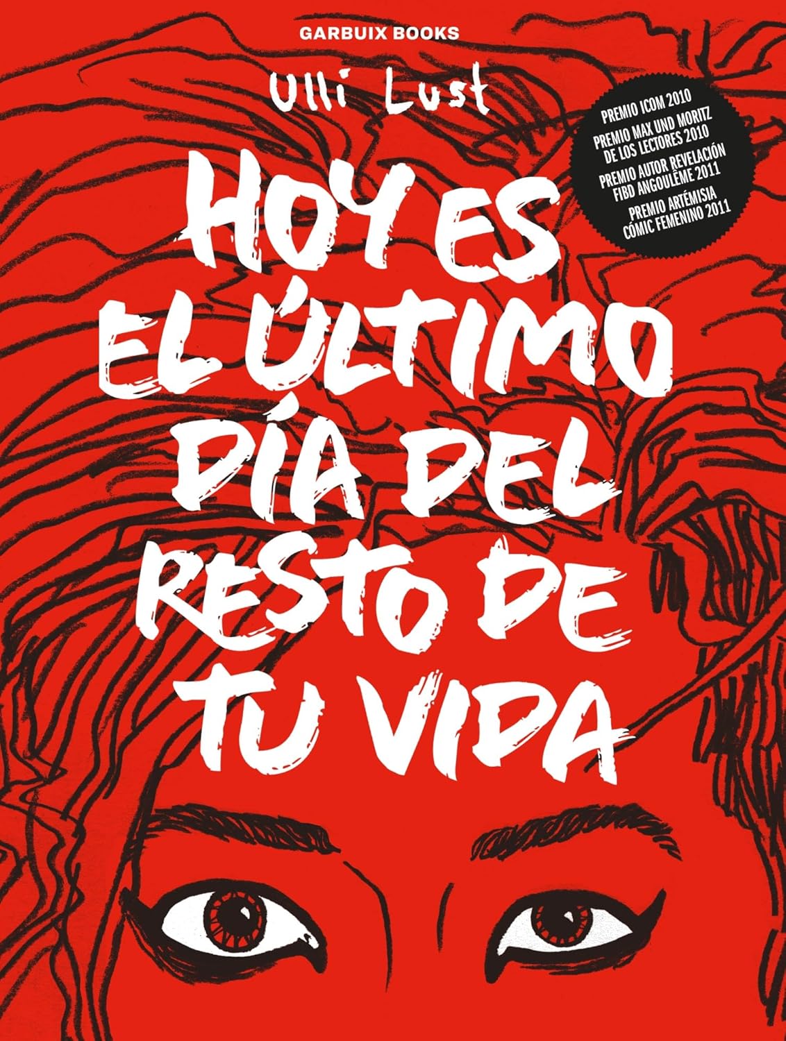 Hoy es el último día del resto de tu vida (Garbuix Books)
Hoy es el último día del resto de tu vida (Garbuix Books)