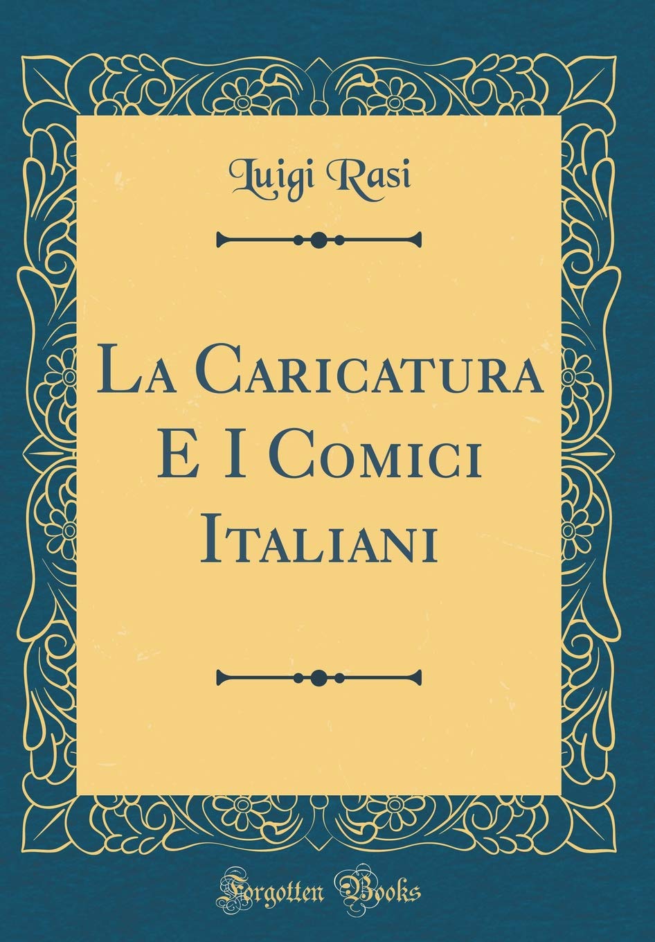 La Caricatura E I Comici Italiani (Classic Reprint) (Forgotten Books)
La Caricatura E I Comici Italiani (Classic Reprint) (Forgotten Books)