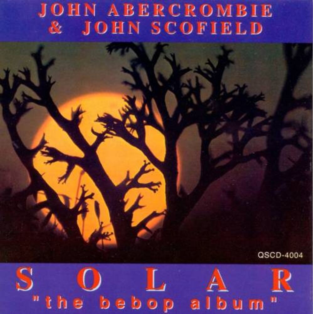 Диск CD Solar: The Bebop Album - John Abercrombie, John Scofield
Диск CD Solar: The Bebop Album - John Abercrombie, John Scofield