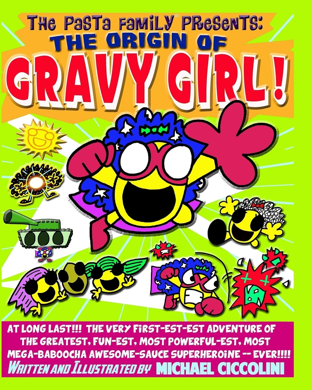 The Pasta Family Presents: The Origin Of Gravy Girl! (The Pasta Family All-Ages Illustrated Adventures) (CreateSpace Independent Publishing Platform)
The Pasta Family Presents: The Origin Of Gravy Girl! (The Pasta Family All-Ages Illustrated Adventures) (CreateSpace Independent Publishing Platform)