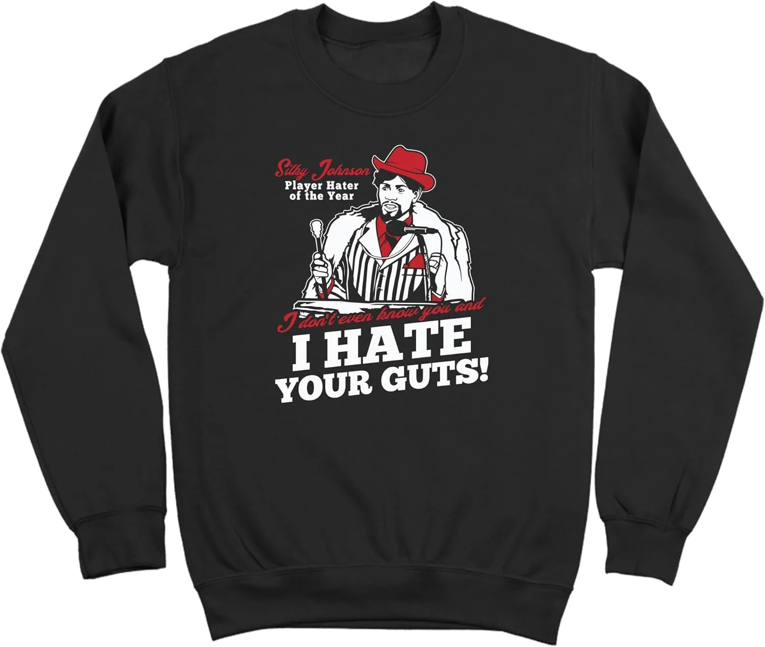 Donkey Tees Silky Johnson - Player Hater Hate Your Guts - смешной юмор из комедийного сериала 2000-х - Soft - Sweatshirt
Donkey Tees Silky Johnson - Player Hater Hate Your Guts - смешной юмор из комедийного сериала 2000-х - Soft - Sweatshirt