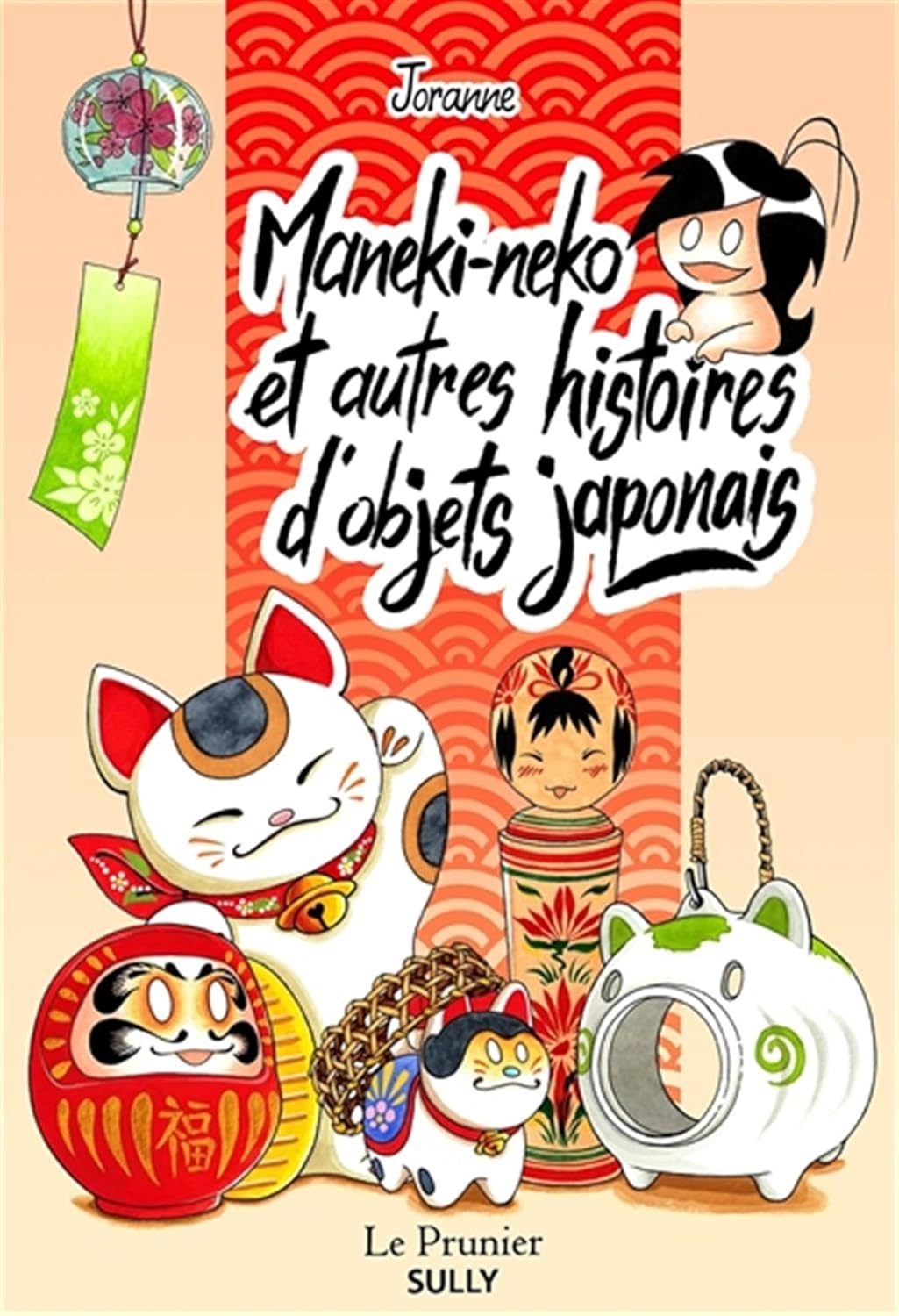 Maneki-Neko et autres histoires d'objets japonais (Le prunier) (SULLY)
Maneki-Neko et autres histoires d'objets japonais (Le prunier) (SULLY)