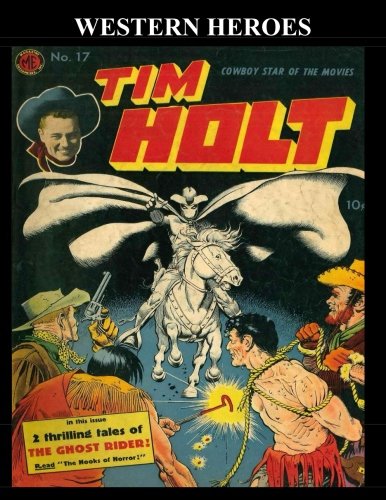 Western Heroes Comic Collection: Popular Select Western Comic Covers and Stories From Various Golden Age Comics (CreateSpace Independent Publishing Platform)
Western Heroes Comic Collection: Popular Select Western Comic Covers and Stories From Various Golden Age Comics (CreateSpace Independent Publishing Platform)
