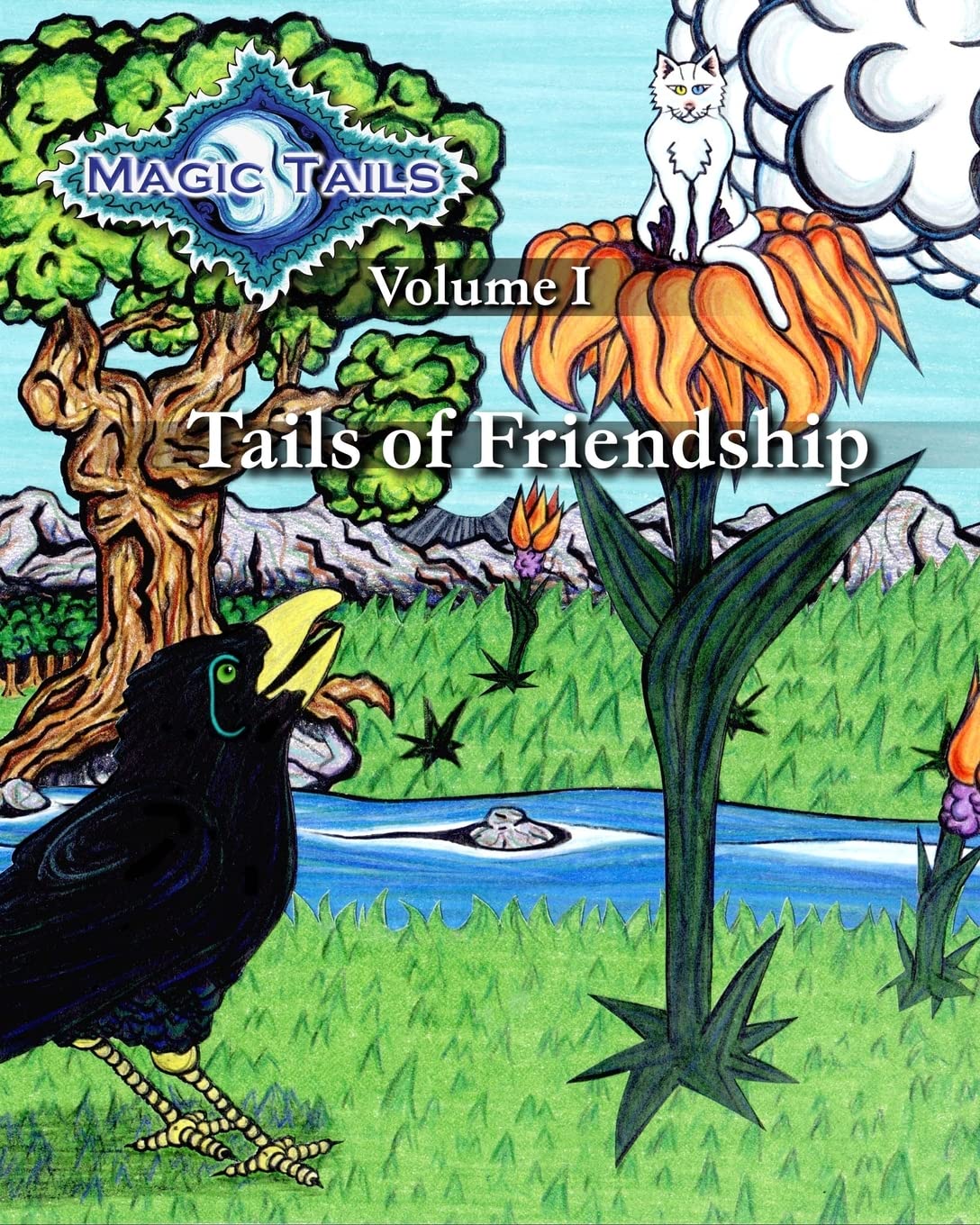 Magic Tails Volume I: Tails of Friendship (CreateSpace Independent Publishing Platform)
Magic Tails Volume I: Tails of Friendship (CreateSpace Independent Publishing Platform)