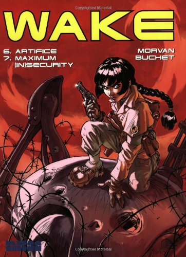 Wake: Vol. 6 - Artifice Vol. 7 - Maximum (In) Security (NBM Publishing)
Wake: Vol. 6 - Artifice Vol. 7 - Maximum (In) Security (NBM Publishing)