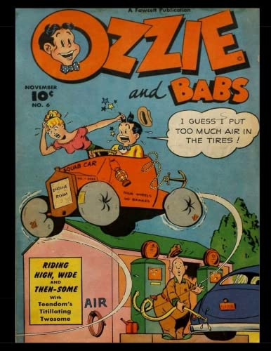 Ozzie and Babs #6: Golden Age Teen Humor Comic 1948 (CreateSpace Independent Publishing Platform)
Ozzie and Babs #6: Golden Age Teen Humor Comic 1948 (CreateSpace Independent Publishing Platform)