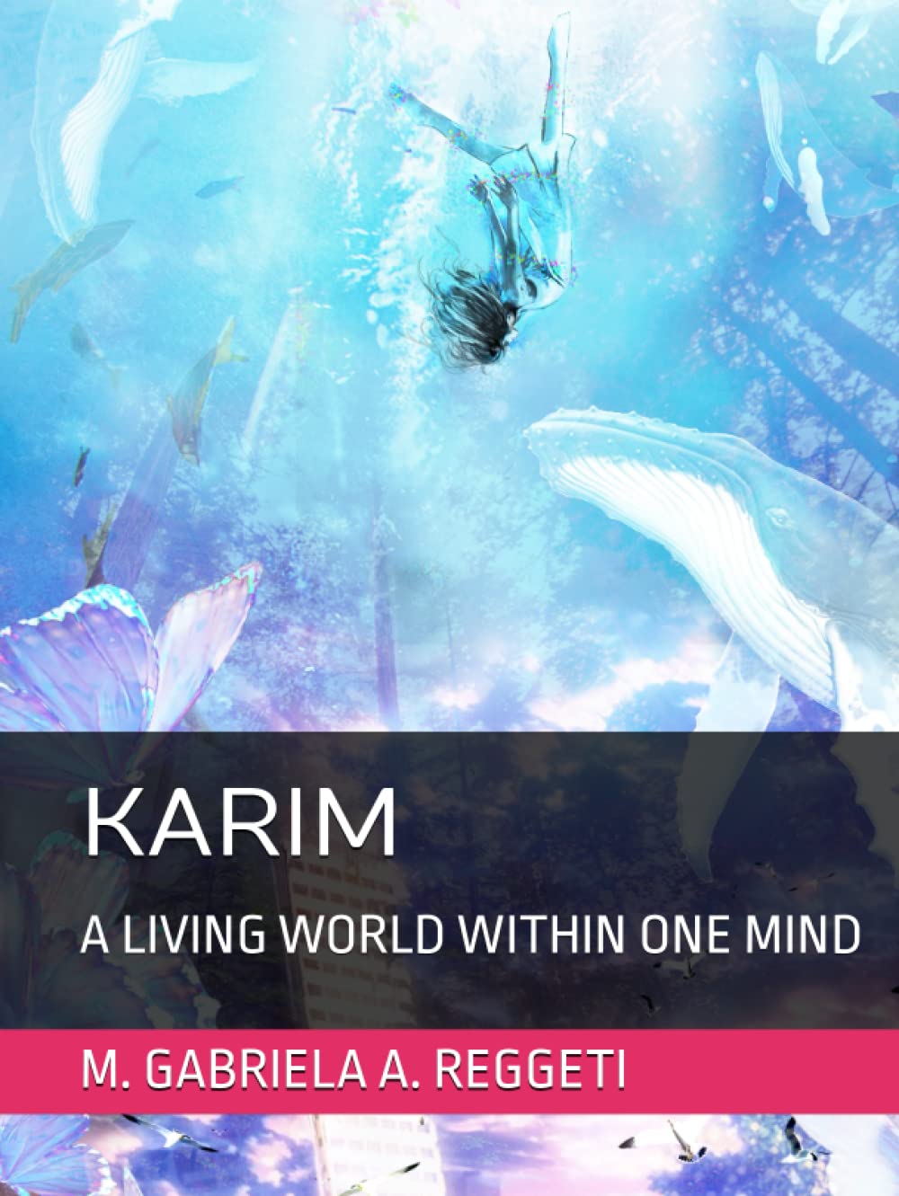 KARIM: A LIVING WORLD WITHIN ONE MIND (Independently published)
KARIM: A LIVING WORLD WITHIN ONE MIND (Independently published)
