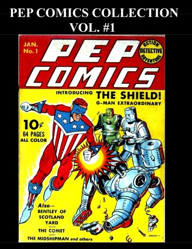 Pep Comics Collection Vol. #1: 5 Issues: (#1 - #5) (CreateSpace Independent Publishing Platform)
Pep Comics Collection Vol. #1: 5 Issues: (#1 - #5) (CreateSpace Independent Publishing Platform)