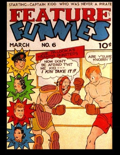 Feature Funnies #6: 1938 Classic Comic Book (CreateSpace Independent Publishing Platform)
Feature Funnies #6: 1938 Classic Comic Book (CreateSpace Independent Publishing Platform)