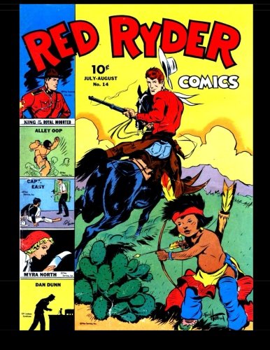 Red Ryder Comics #14: America's Famous Fighting Cowboy! 1943 (CreateSpace Independent Publishing Platform)
Red Ryder Comics #14: America's Famous Fighting Cowboy! 1943 (CreateSpace Independent Publishing Platform)