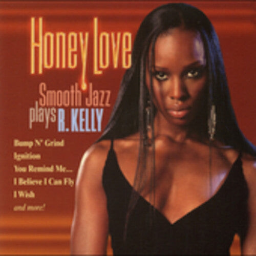 CD диск Honey Love: Smooth Jazz Plays R Kelly / Various: Honey Love: Smooth Jazz Plays R. Kelly
CD диск Honey Love: Smooth Jazz Plays R Kelly / Various: Honey Love: Smooth Jazz Plays R. Kelly
