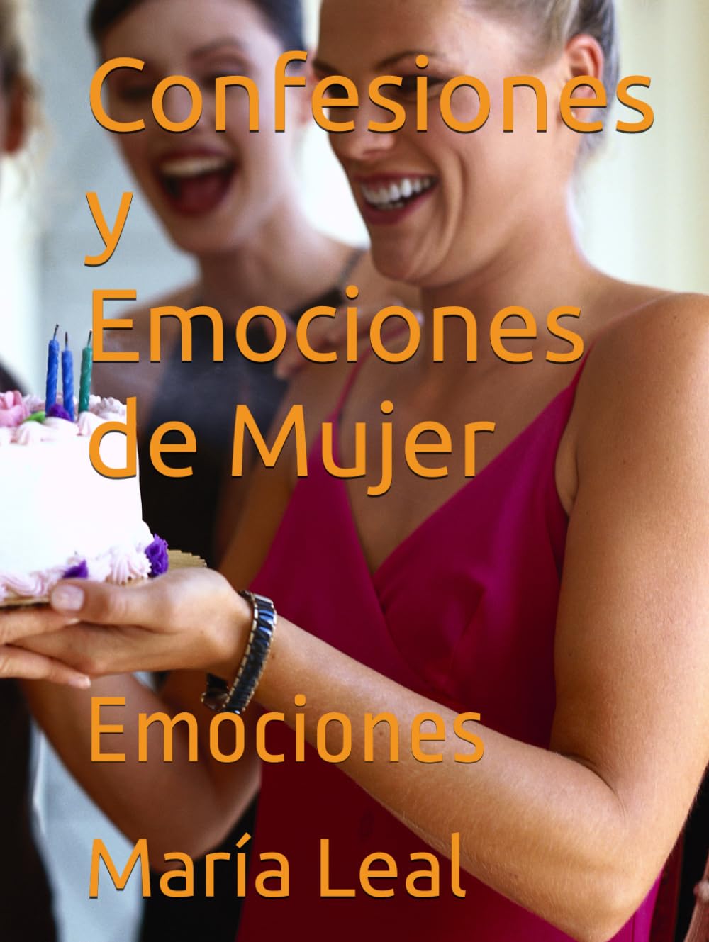 Confesiones y Emociones de Mujer: Emociones (Spanish Edition) (Independently published)
Confesiones y Emociones de Mujer: Emociones (Spanish Edition) (Independently published)