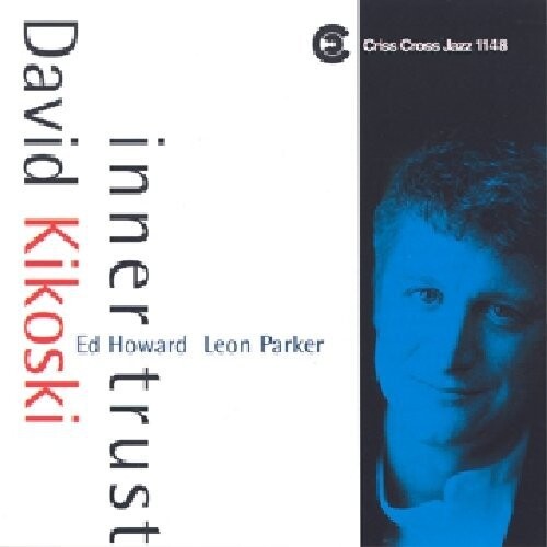 CD диск Kikoski, David / Howard, Ed / Parker, Leon: Inner Trust
CD диск Kikoski, David / Howard, Ed / Parker, Leon: Inner Trust