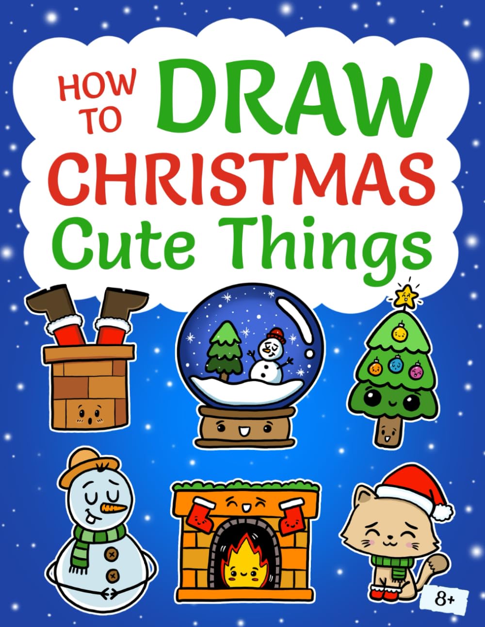 How to Draw Christmas Cute Things: A Whimsical, Holiday Fun Guide to Drawing Festive Friends and Holiday Cheer! (How to Draw Magical Adventures Activity Books) (Independently published)
How to Draw Christmas Cute Things: A Whimsical, Holiday Fun Guide to Drawing Festive Friends and Holiday Cheer! (How to Draw Magical Adventures Activity Books) (Independently published)