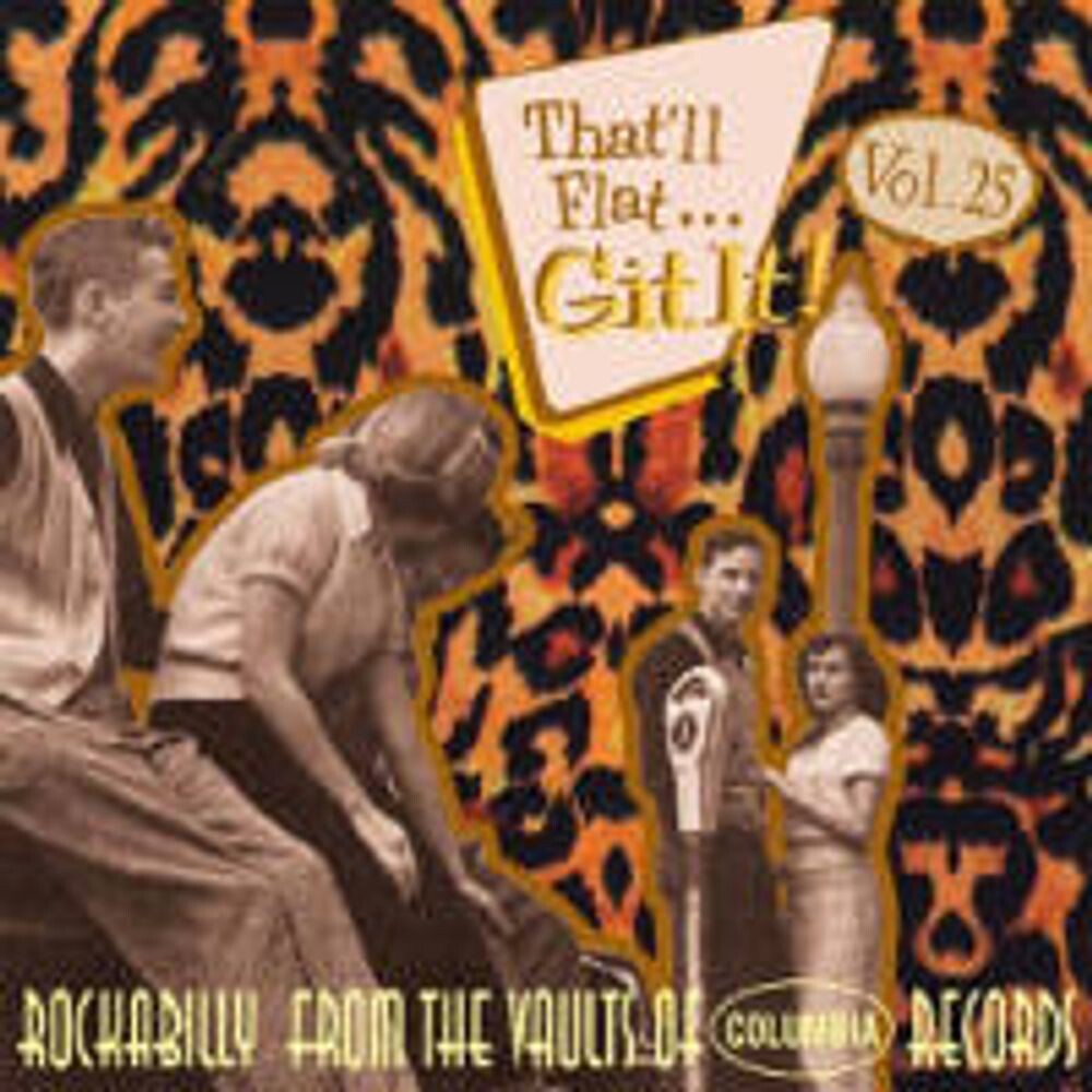 Диск CD That'll Flat Git It! Vol. 25 - Rockabilly From The Vaults Of Columbia Records - Various Artists 
Диск CD That'll Flat Git It! Vol. 25 - Rockabilly From The Vaults Of Columbia Records - Various Artists