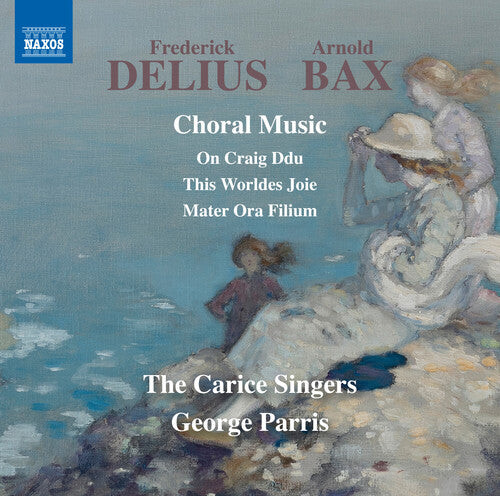 CD диск Bax / Delius / Carice Singers / Parris: Delius & Bax: Choral Music
CD диск Bax / Delius / Carice Singers / Parris: Delius & Bax: Choral Music