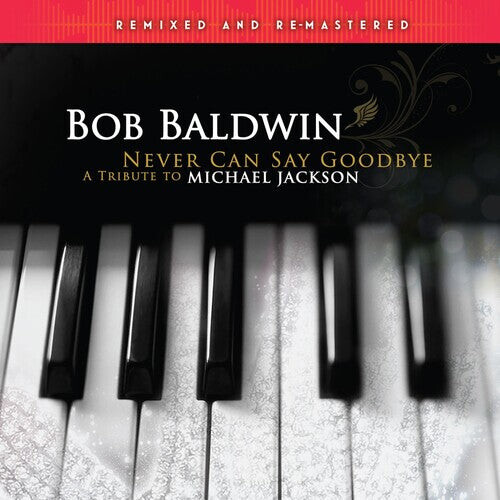 Виниловая пластинка Baldwin, Bob: Never Can Say Goodbye (A Tribute To Michael Jackson)
Виниловая пластинка Baldwin, Bob: Never Can Say Goodbye (A Tribute To Michael Jackson)