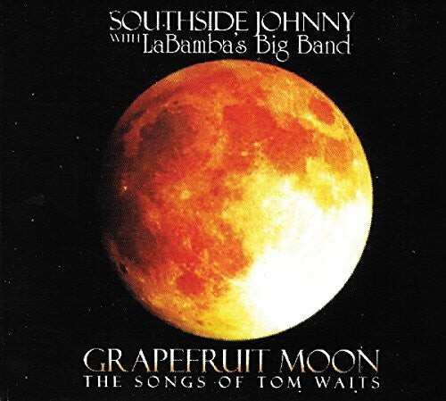 CD диск Southside Johnny & Labamba's Big Band: Grapefruit Moon: Songs Of Tom Waits 
CD диск Southside Johnny & Labamba's Big Band: Grapefruit Moon: Songs Of Tom Waits