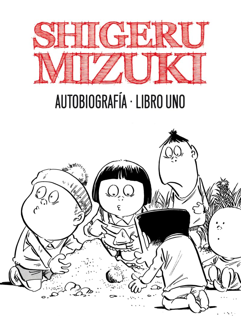 Shigeru Mizuki. Autobiografía. Libro uno (ASTIBERRI EDICIONES)
Shigeru Mizuki. Autobiografía. Libro uno (ASTIBERRI EDICIONES)