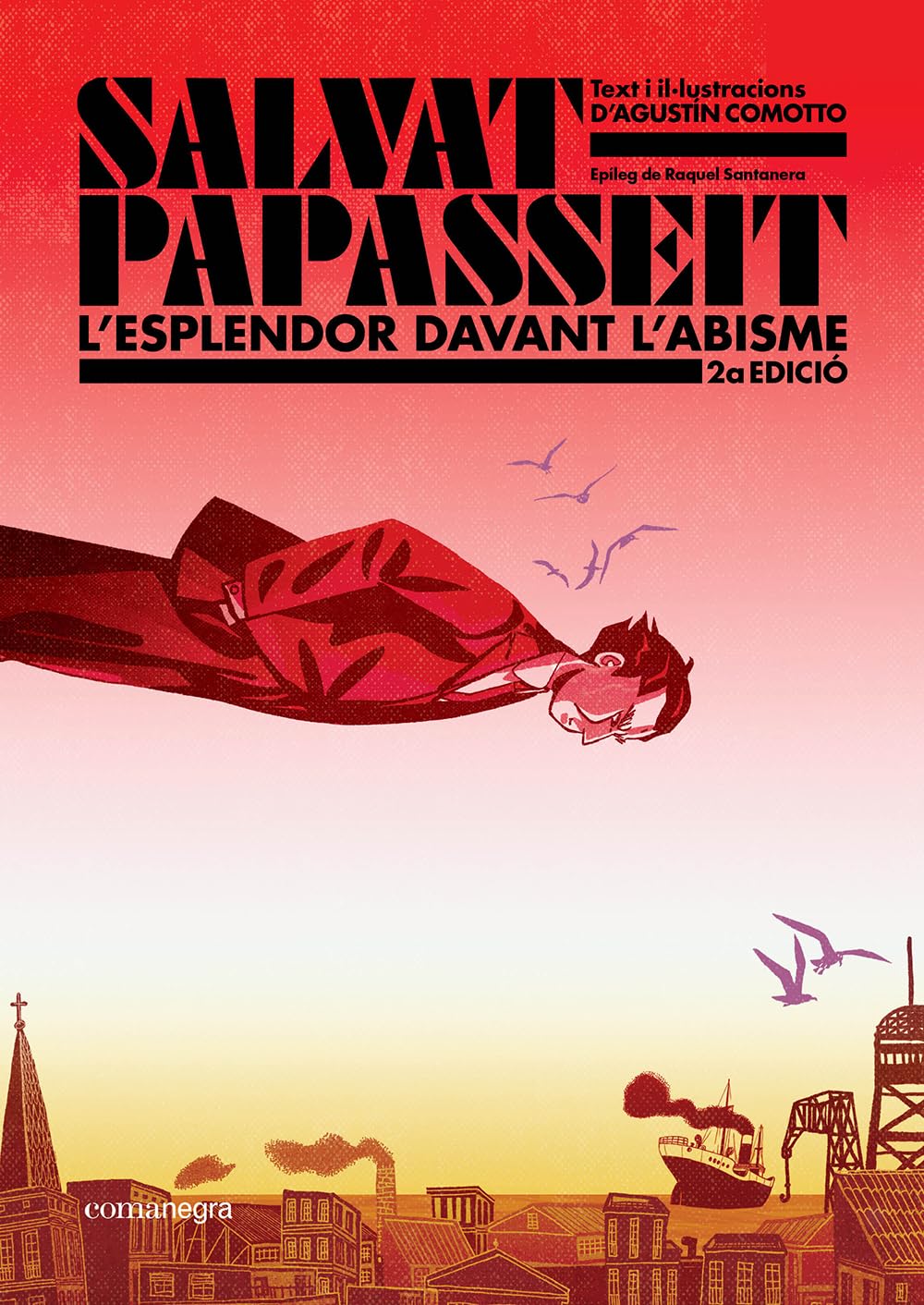 Salvat-Papasseit. L'esplendor davant l'abisme (2a edició) (Editorial Comanegra S.L.)
Salvat-Papasseit. L'esplendor davant l'abisme (2a edició) (Editorial Comanegra S.L.)