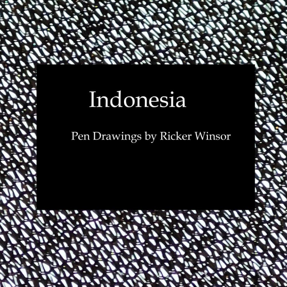 Indonesia Pen Drawings by Ricker Winsor (Independently published)
Indonesia Pen Drawings by Ricker Winsor (Independently published)