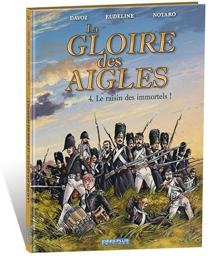 Gloire des Aigles (La) T04: Le raisin des immortels ! (IDEESPLUS)
Gloire des Aigles (La) T04: Le raisin des immortels ! (IDEESPLUS)