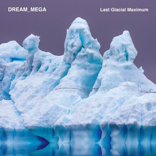 Виниловая пластинка Dream_Mega - Last Glacial Maximum
Виниловая пластинка Dream_Mega - Last Glacial Maximum