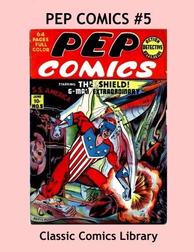Pep Comics Single Issue #5: Highest Quality Comic Reprint Available!: Exciting Golden Age Hero Action --- All Stories --- No Ads (CreateSpace Independent Publishing Platform)
Pep Comics Single Issue #5: Highest Quality Comic Reprint Available!: Exciting Golden Age Hero Action --- All Stories --- No Ads (CreateSpace Independent Publishing Platform)