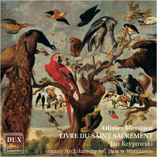 CD диск Messiaen / Szypowski: Livre Du Saint Sacrement 
CD диск Messiaen / Szypowski: Livre Du Saint Sacrement