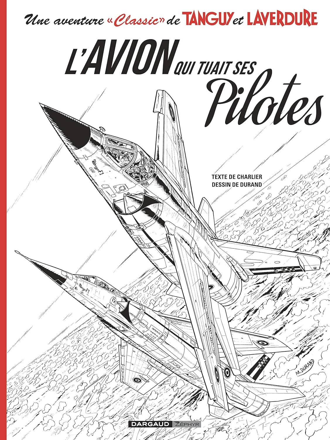 "Une aventure ""Classic"" de Tanguy & Laverdure" (DARGAUD ZEPHYR)
"Une aventure ""Classic"" de Tanguy & Laverdure" (DARGAUD ZEPHYR)
