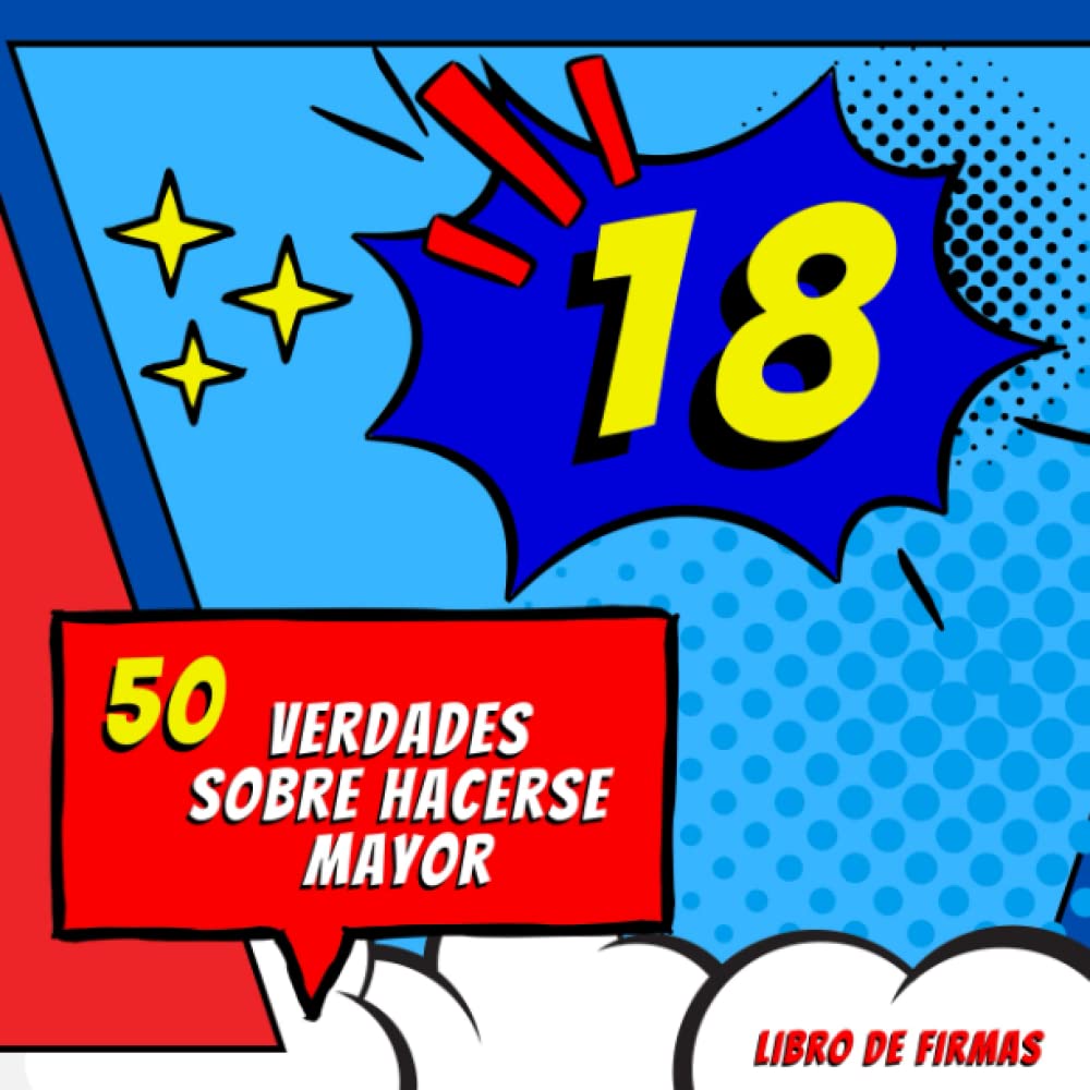 18: 50 verdades sobre hacerse mayor: Libro de firmas (Spanish Edition) (Independently published)
18: 50 verdades sobre hacerse mayor: Libro de firmas (Spanish Edition) (Independently published)