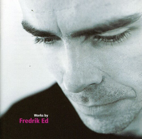 CD диск Ed / Fredrik Ed: Works By Fredrik Ed
CD диск Ed / Fredrik Ed: Works By Fredrik Ed