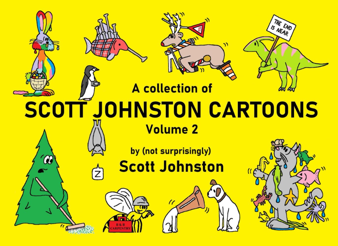 A collection of Scott Johnston Cartoons: Volume 2 (Independently published)
A collection of Scott Johnston Cartoons: Volume 2 (Independently published)