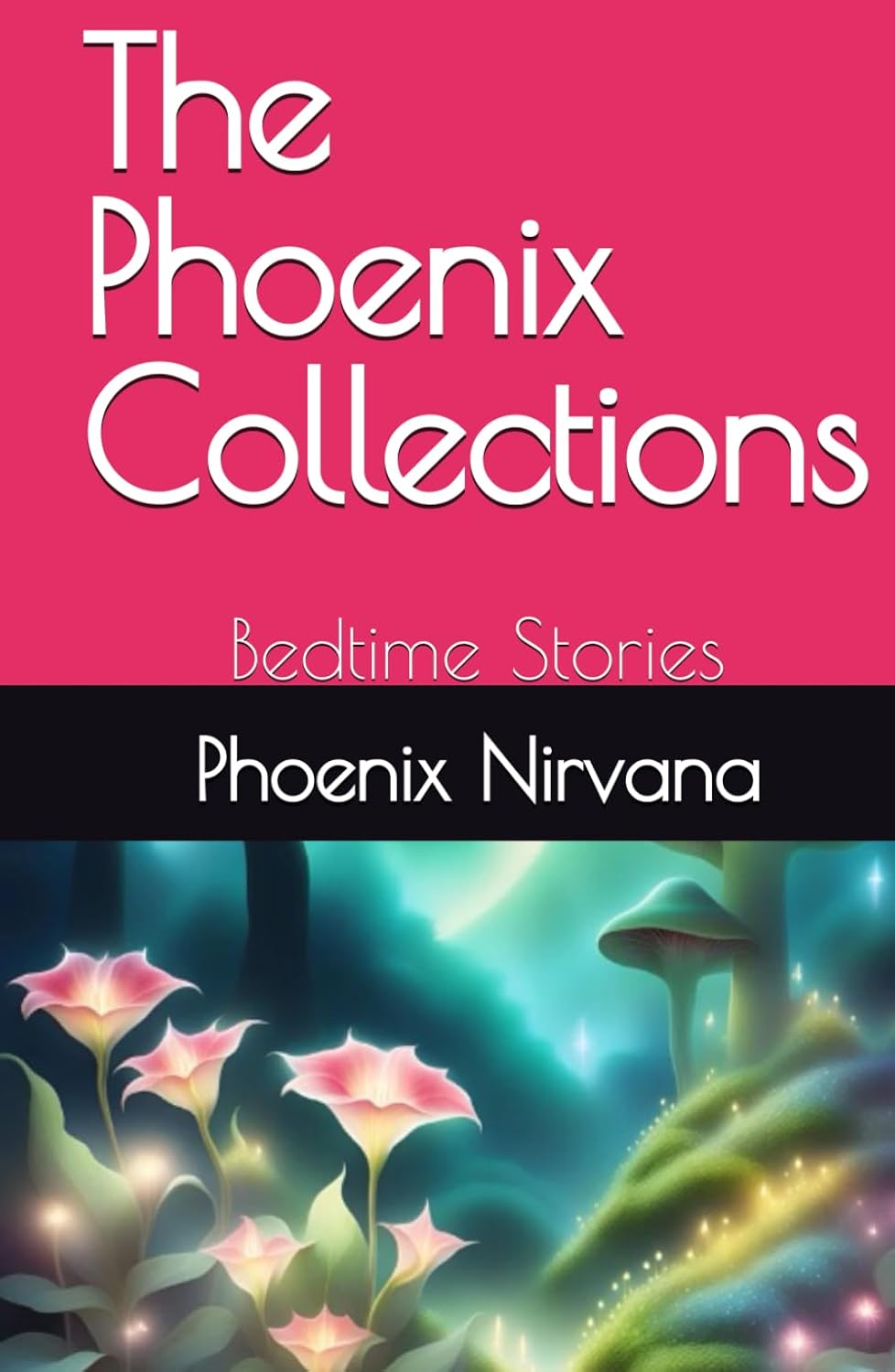 The Phoenix Collections: Bedtime Stories (Independently published)
The Phoenix Collections: Bedtime Stories (Independently published)