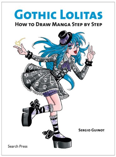 Gothic Lolitas: How to Draw Manga Step by Step (Search Press)
Gothic Lolitas: How to Draw Manga Step by Step (Search Press)