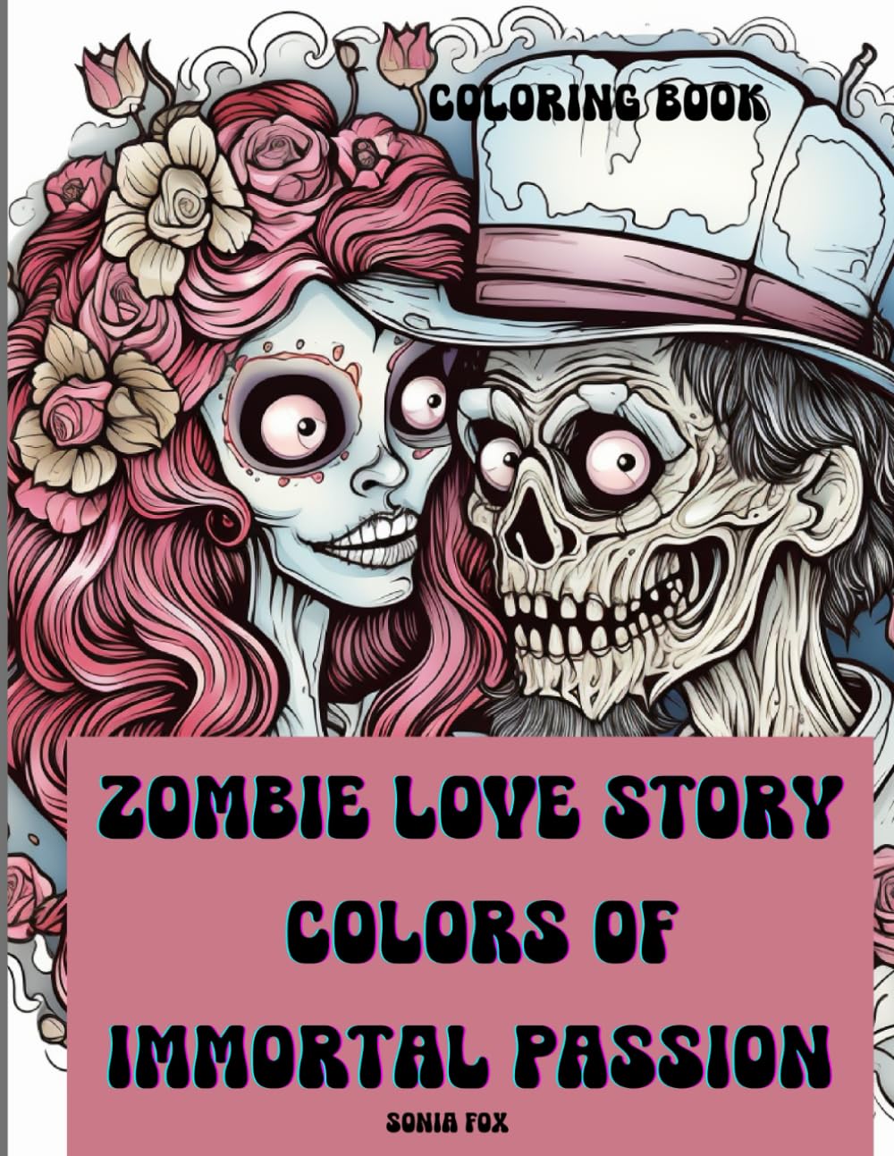 Zombie Love Story Colors of Immortal Passion: Coloring book (Independently published)
Zombie Love Story Colors of Immortal Passion: Coloring book (Independently published)