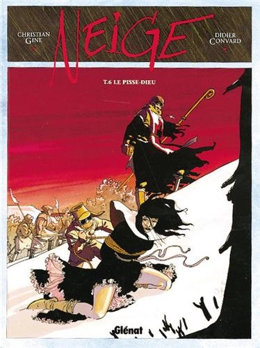 Neige - Tome 06: Le Pisse-dieu (GLENAT)
Neige - Tome 06: Le Pisse-dieu (GLENAT)