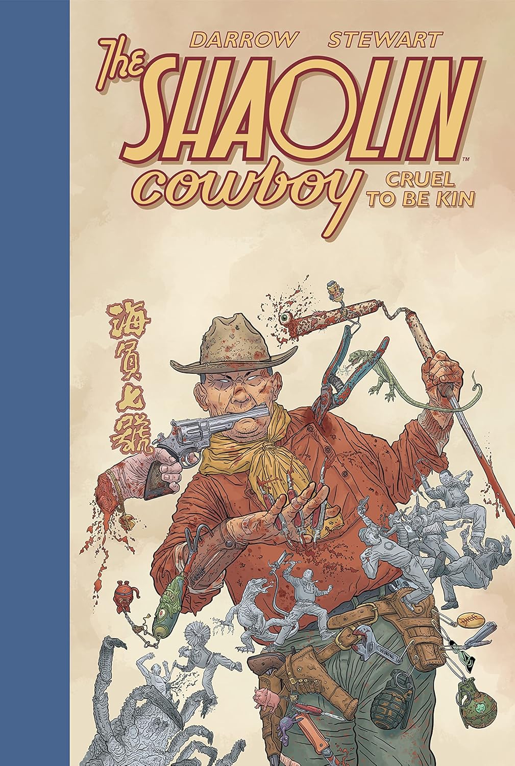 Shaolin Cowboy: Cruel to Be Kin
Shaolin Cowboy: Cruel to Be Kin