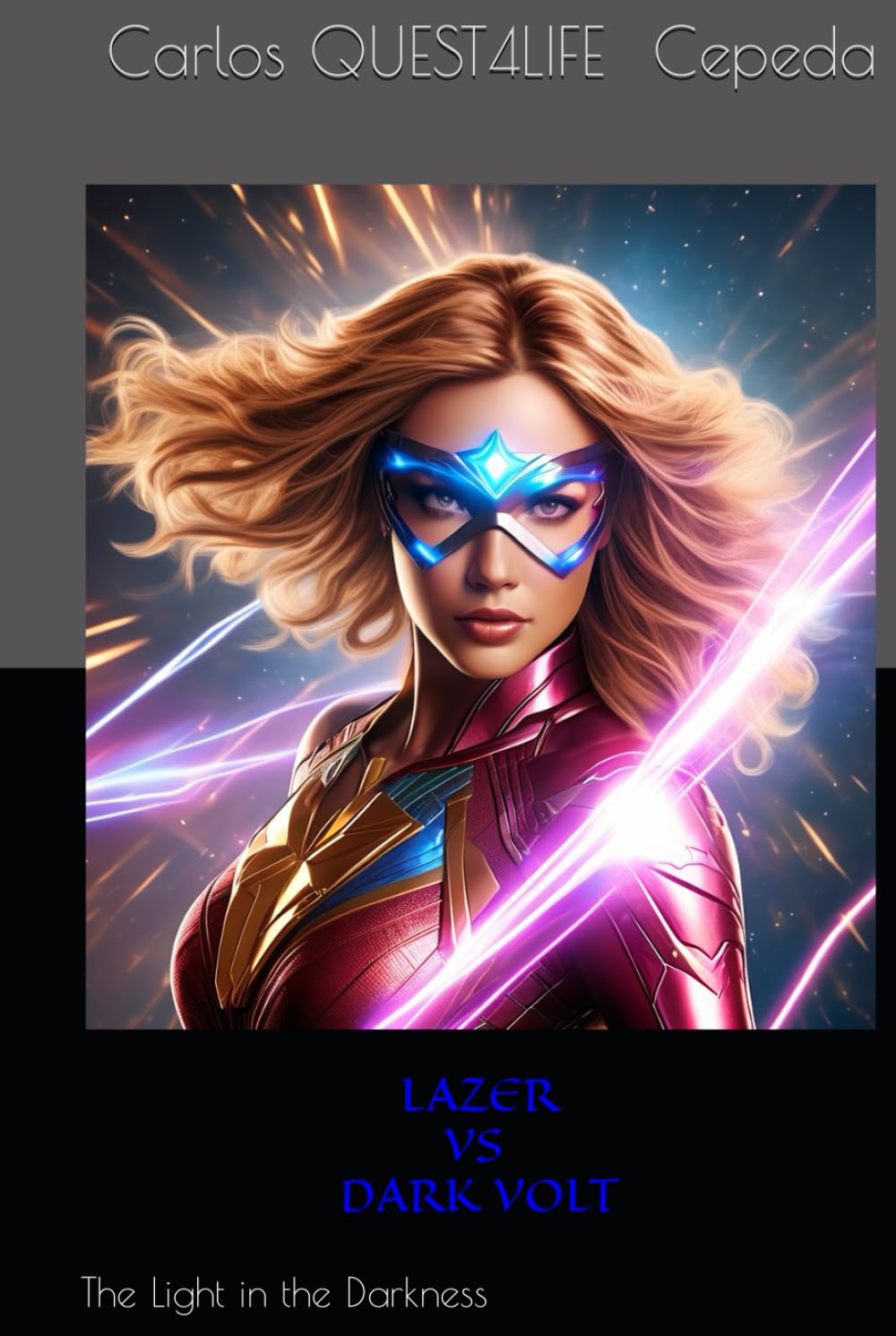 LAZER VS DARK VOLT: The Light in the Darkness (Independently published)
LAZER VS DARK VOLT: The Light in the Darkness (Independently published)