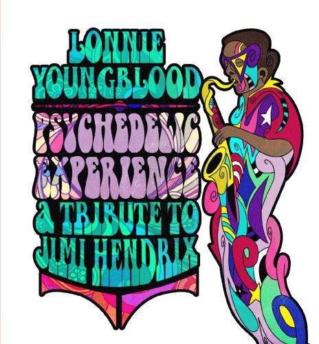 CD диск Youngblood, Lonnie: Psychedelic Experience: Tribute to Jimi Hendrix
CD диск Youngblood, Lonnie: Psychedelic Experience: Tribute to Jimi Hendrix