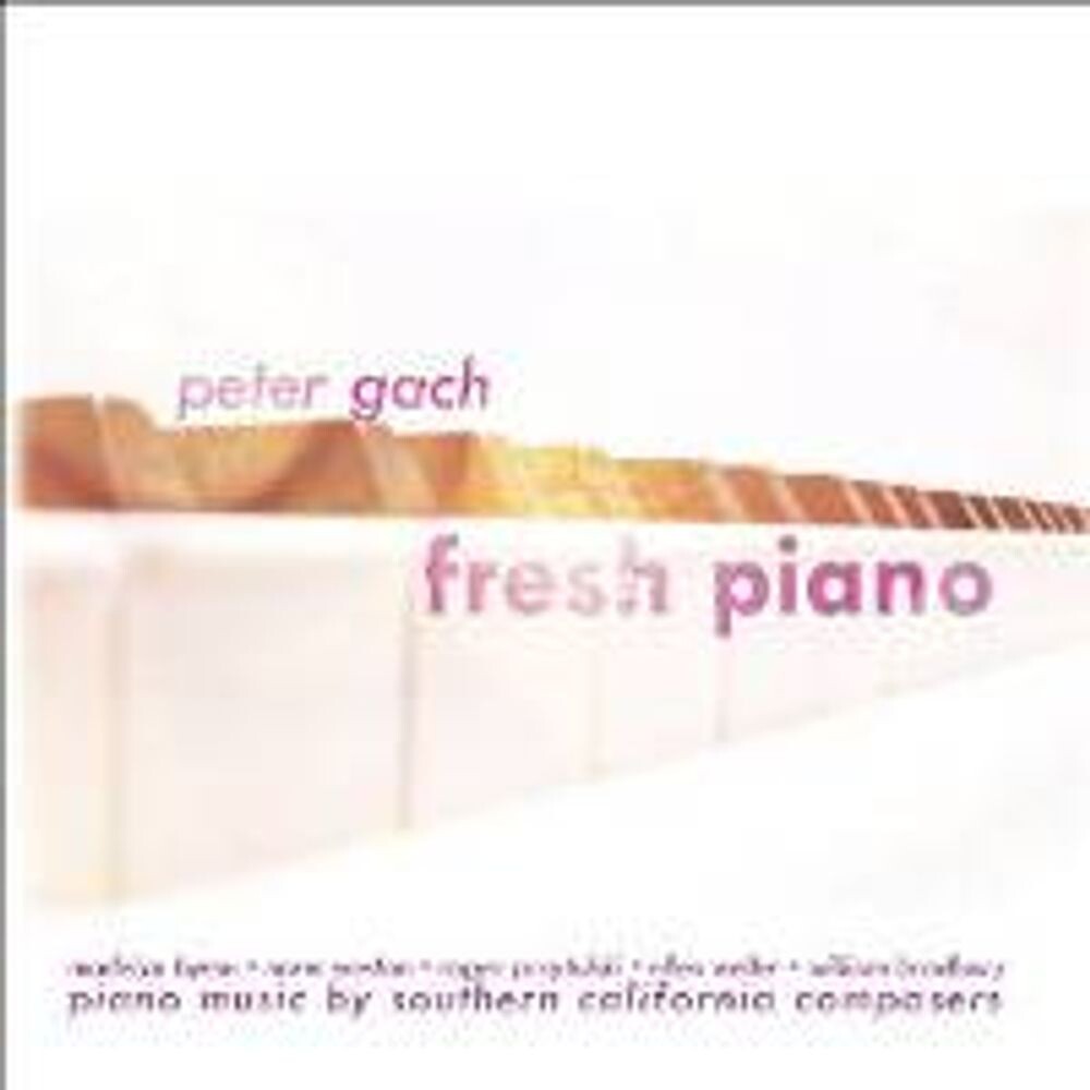 Диск CD Fresh Piano - Piano Music By Southern California Composers - Peter Gach
Диск CD Fresh Piano - Piano Music By Southern California Composers - Peter Gach