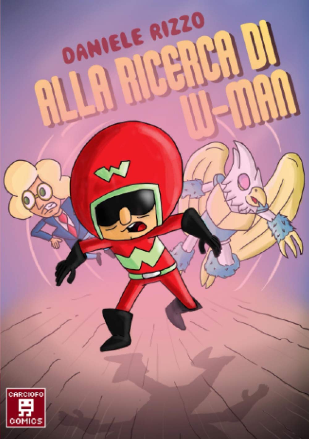 Alla Ricerca Di W-Man (Italian Edition) (Independently published)
Alla Ricerca Di W-Man (Italian Edition) (Independently published)