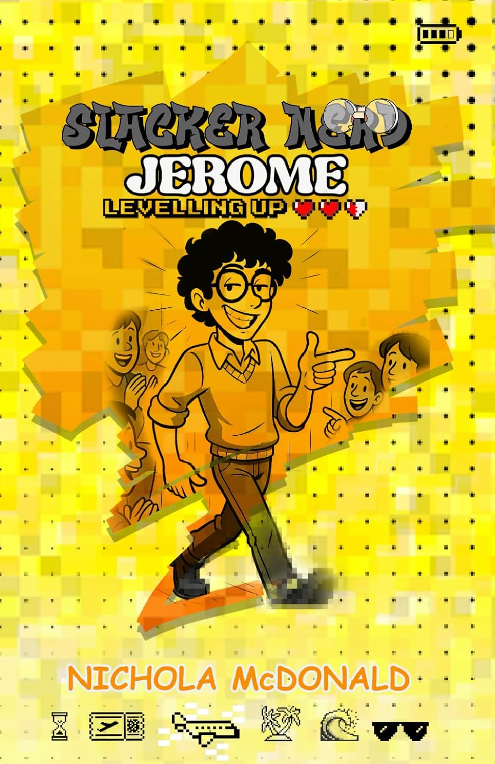 Slacker Nerd Jerome: Levelling Up (Book 2): THE HILARIOUS NEW SCHOOL ADVENTURE IN THE SLACKER NERD JEROME SERIES (Independently published)
Slacker Nerd Jerome: Levelling Up (Book 2): THE HILARIOUS NEW SCHOOL ADVENTURE IN THE SLACKER NERD JEROME SERIES (Independently published)