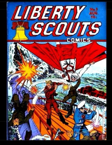 Liberty Scouts Comics #3: 1941 War Comic (CreateSpace Independent Publishing Platform)
Liberty Scouts Comics #3: 1941 War Comic (CreateSpace Independent Publishing Platform)