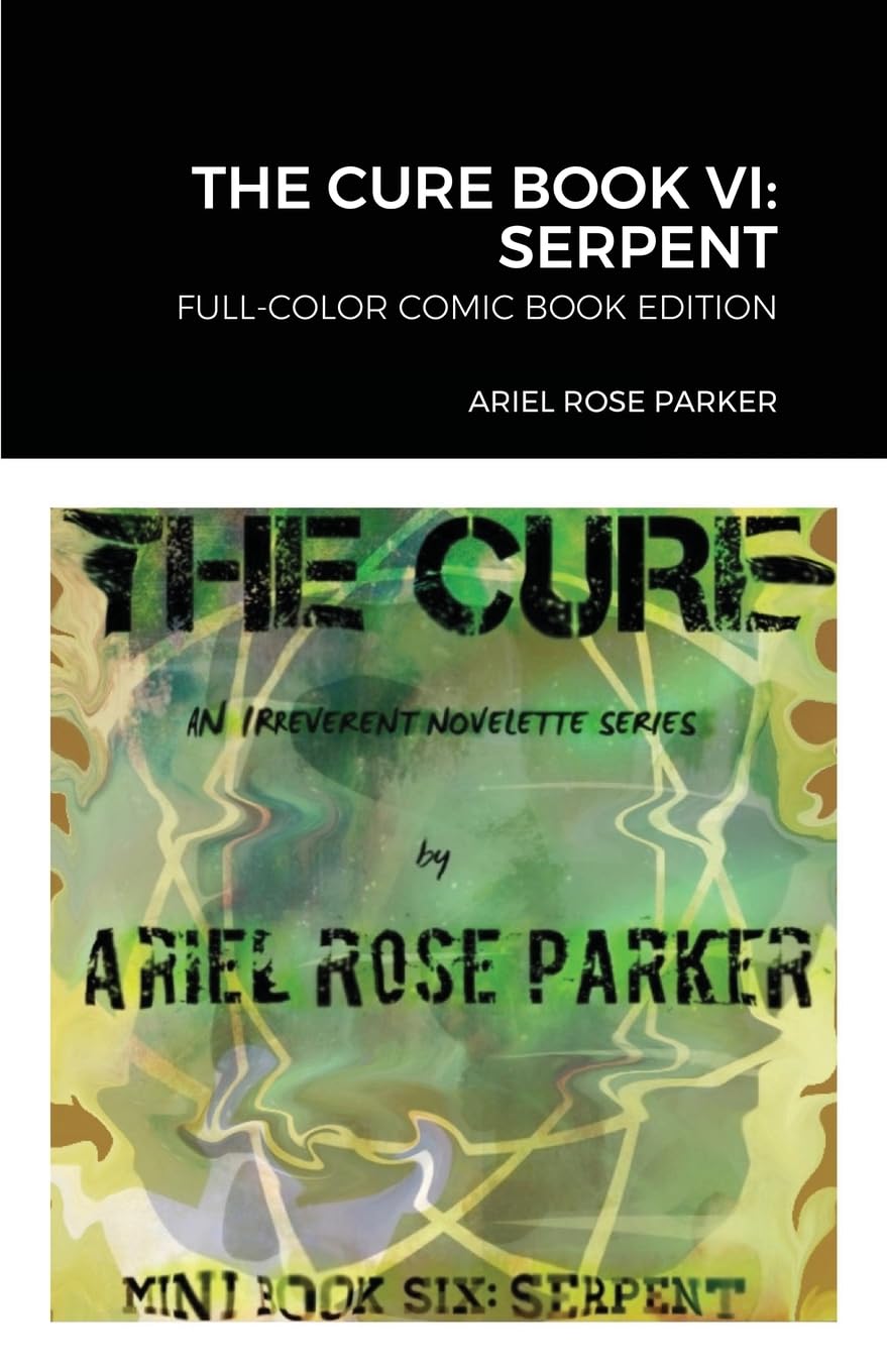 The Cure Book VI: Serpent: Full-Color Comic Book Edition (Lulu.com)
The Cure Book VI: Serpent: Full-Color Comic Book Edition (Lulu.com)
