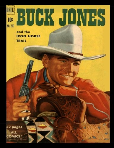 Buck Jones Comics #299: Golden Age Western Frontier Comic 1952 (CreateSpace Independent Publishing Platform)
Buck Jones Comics #299: Golden Age Western Frontier Comic 1952 (CreateSpace Independent Publishing Platform)