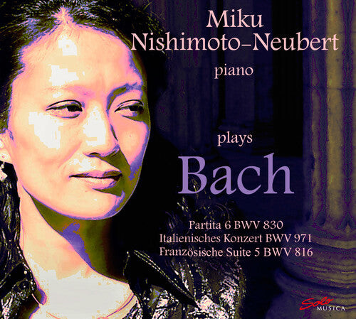 CD диск Nishimoto-Neubert, Miku / Bach: Miku Nishimoto-Neubert Plays Johann Sebastian Bach
CD диск Nishimoto-Neubert, Miku / Bach: Miku Nishimoto-Neubert Plays Johann Sebastian Bach